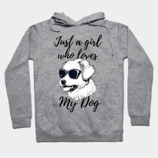 Just a girl who loves my dog Hoodie